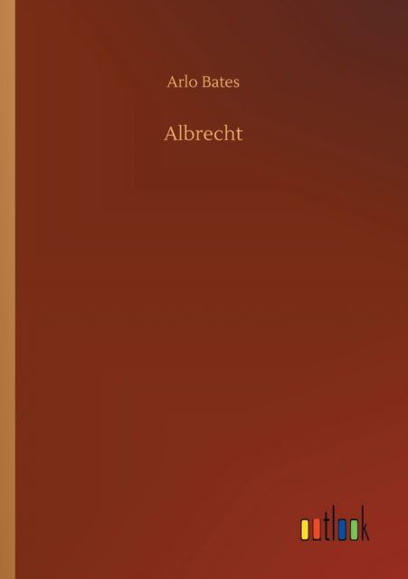 Cover for Arlo Bates · Albrecht (Paperback Book) (2020)