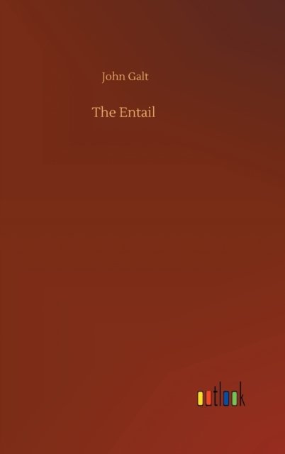 Cover for John Galt · The Entail (Gebundenes Buch) (2020)