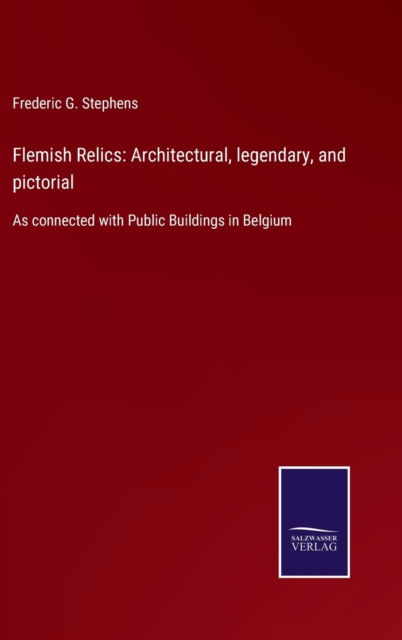 Cover for Frederic G. Stephens · Flemish Relics (Hardcover Book) (2022)