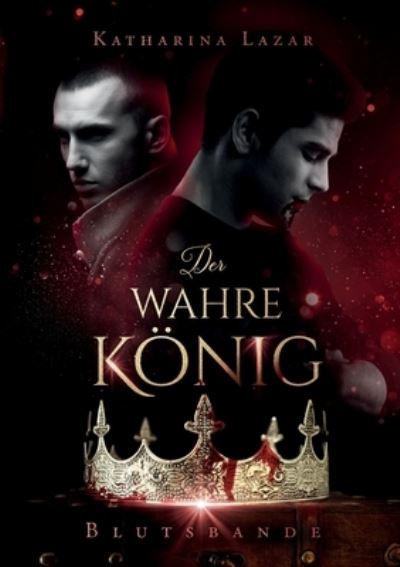 Cover for Katharina Lazar · Der wahre Koenig: Blutsbande (Paperback Book) (2021)