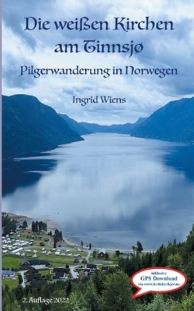 Cover for Ingrid Wiens · Die weissen Kirchen am Tinnsjo: Pilgerweg in Norwegen (Paperback Book) (2021)