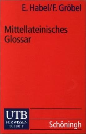 Cover for Habel, Edwin; Gröbel, Friedrich · UTB.1551 Mittellateinisches Glossar (Bok)