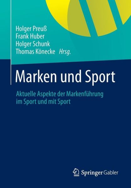 Cover for Holger Preuss · Marken Und Sport: Aktuelle Aspekte Der Markenfuhrung Im Sport Und Mit Sport (Paperback Book) [2014 edition] (2014)