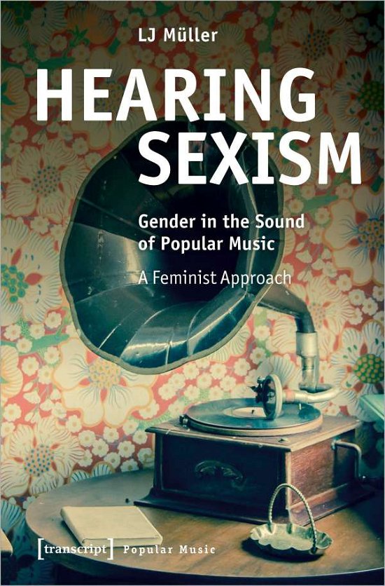 Cover for LJ Muller · Hearing Sexism: Gender in the Sound of Popular Music. A Feminist Approach (Taschenbuch) (2022)