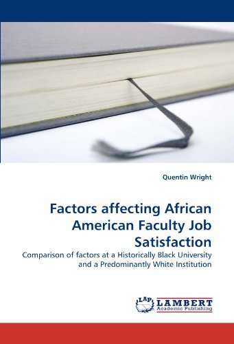 Quentin Wright · Factors Affecting African American Faculty Job Satisfaction: Comparison of Factors at a Historically Black University and a Predominantly White Institution (Paperback Bog) (2010)