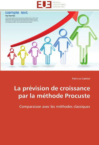 Cover for Patricia Gabriel · La Prévision De Croissance Par La Méthode Procuste: Comparaison Avec Les Méthodes Classiques (Paperback Book) [French edition] (2018)