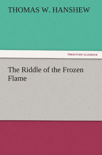 Cover for Thomas W. Hanshew · The Riddle of the Frozen Flame (Tredition Classics) (Paperback Book) (2011)