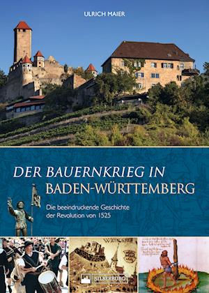 Der Bauernkrieg in Baden-Württemberg - Ulrich Maier - Books - Silberburg - 9783842524514 - October 18, 2024