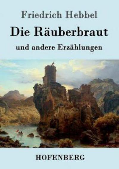 Cover for Hebbel · Die Räuberbraut (Book) (2016)