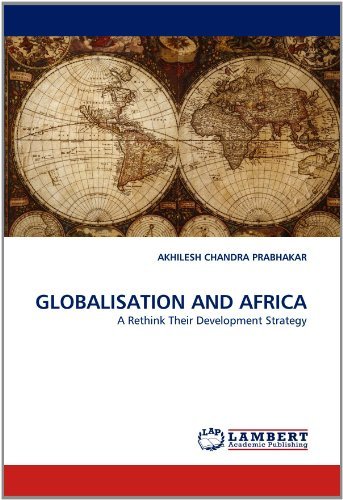 Cover for Akhilesh Chandra Prabhakar · Globalisation and Africa: a Rethink Their Development Strategy (Pocketbok) (2011)