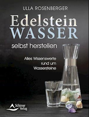 Cover for Ulla Rosenberger · Edelsteinwasser selbst herstellen (Bok) (2023)