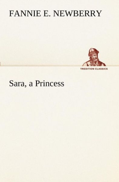 Cover for Fannie E. Newberry · Sara, a Princess (Paperback Book) (2013)