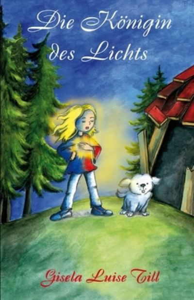 Cover for Gisela Luise Till · Die Koenigin des Lichts (Paperback Book) (2018)