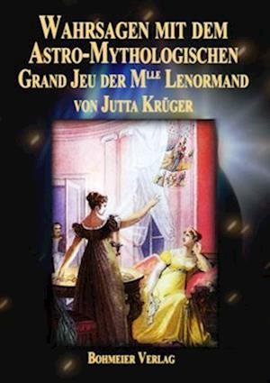 Cover for Jutta Krüger · Wahrsagen mit dem Astro-Mythologischen Grand Jeu der Mlle Lenormand (Taschenbuch) (2008)