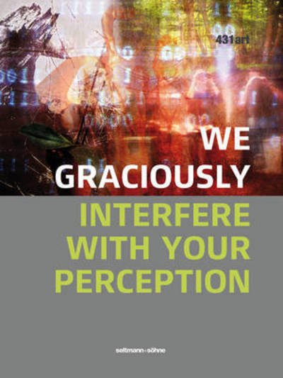 Cover for 431art · We Graciously Interfere with Your Perception (Hardcover Book) (2015)