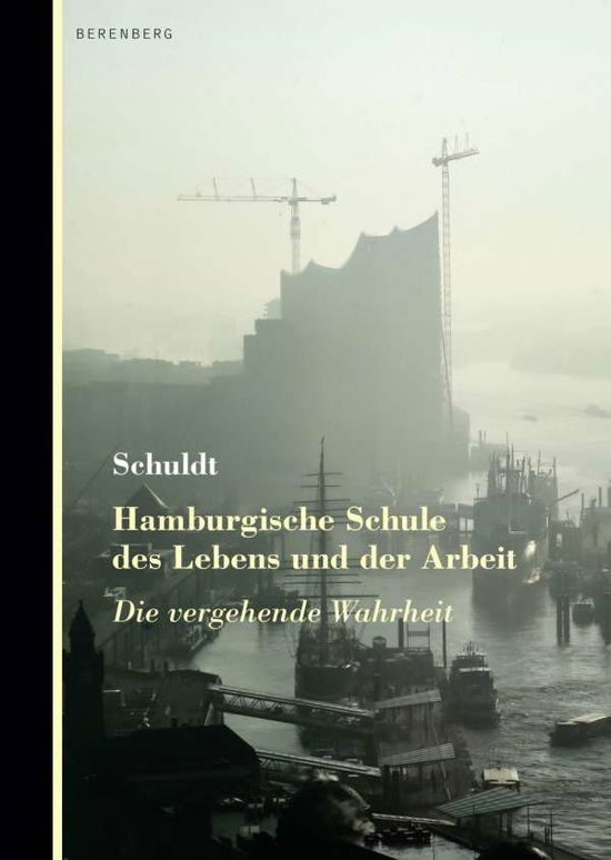 Hamburgische Schule des Lebens - Schuldt - Livros -  - 9783946334514 - 