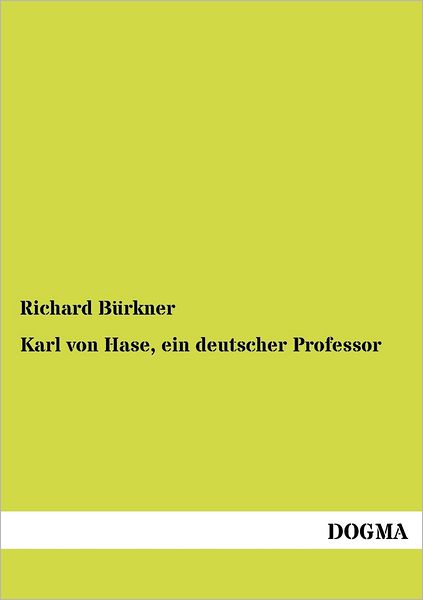 Cover for Richard B. Rkner · Karl Von Hase, Ein Deutscher Professor (Paperback Book) [German edition] (2012)
