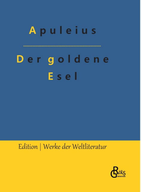 Der goldene Esel - Apuleius - Bücher - Bod Third Party Titles - 9783966374514 - 17. Januar 2022