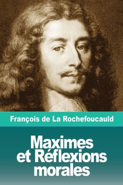 Cover for Francois De La Rochefoucauld · Maximes et Reflexions morales (Paperback Bog) (2019)