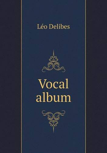 Cover for Léo Delibes · Vocal Album (Taschenbuch) [French edition] (2013)