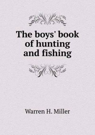 Cover for Warren H Miller · The Boys' Book of Hunting and Fishing (Paperback Book) (2015)