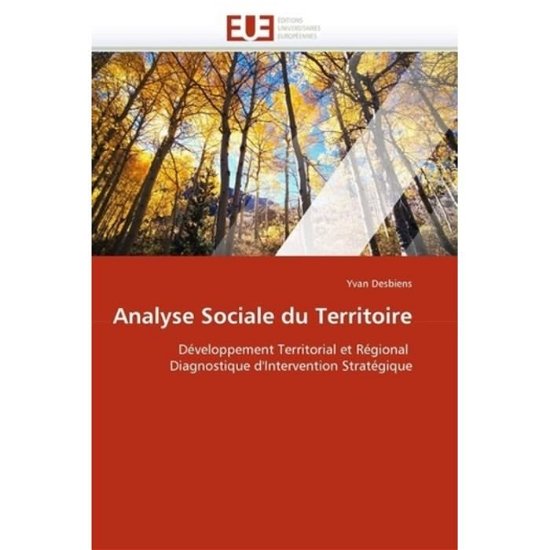Cover for Yvan Desbiens · Analyse Sociale Du Territoire: Développement Territorial et Régional  Diagnostique D'intervention Stratégique (Pocketbok) [French edition] (2018)