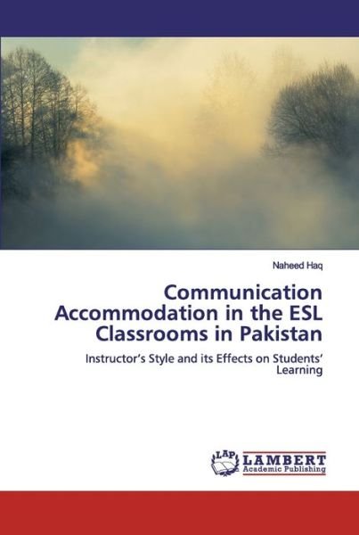 Cover for Naheed Haq · Communication Accommodation in the ESL Classrooms in Pakistan (Paperback Bog) (2019)