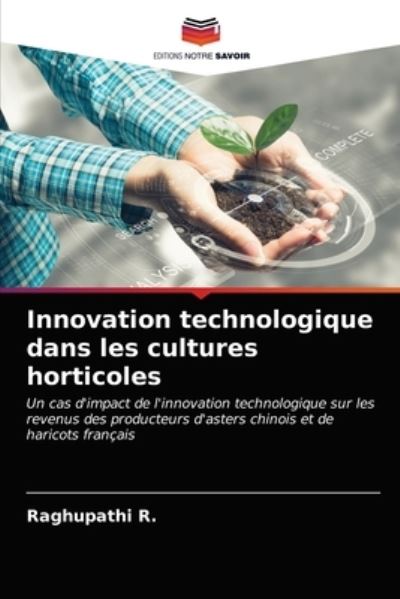 Cover for Raghupathi R · Innovation technologique dans les cultures horticoles (Paperback Book) (2021)