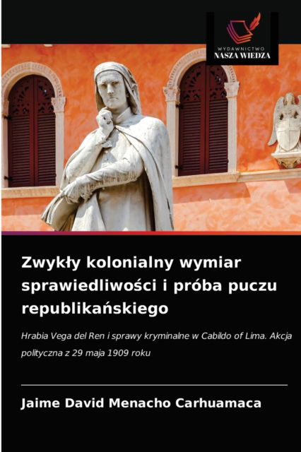 Cover for Jaime David Menacho Carhuamaca · Zwykly kolonialny wymiar sprawiedliwo?ci i proba puczu republika?skiego (Paperback Book) (2021)