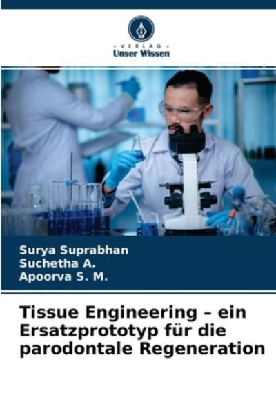 Cover for Surya Suprabhan · Tissue Engineering - ein Ersatzprototyp fur die parodontale Regeneration (Paperback Book) (2021)