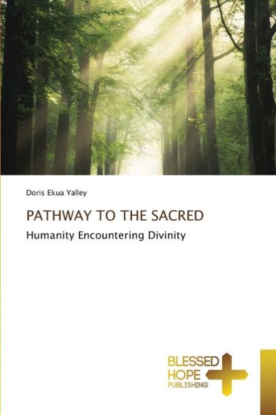 Cover for Doris Ekua Yalley · Pathway to the Sacred (Pocketbok) (2021)