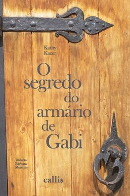 O Segredo Do ArmÁrio De Gabi - Kathy Kacer - Książki - CALLIS (GIRASSOL) - 9788574169514 - 14 marca 2022