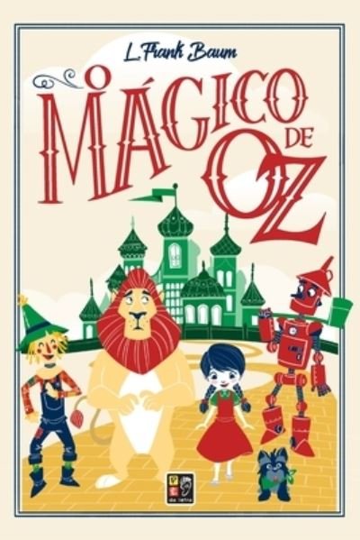 O Mágico de Oz - L Frank Baum - Böcker - Pé da Letra - 9788595201514 - 24 maj 2021