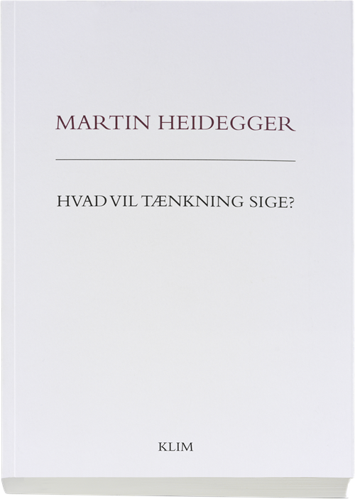 Cover for Martin Heidegger · Hvad vil tænkning sige? (Bound Book) [1e uitgave] (2013)