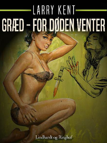 Cover for Larry Kent · Larry Kent: Græd - for døden venter (Poketbok) [1:a utgåva] (2018)