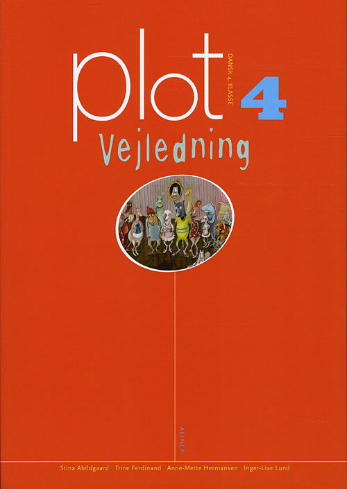 Plot: Plot 4, Vejledning, 4.kl. - Anne-Mette Hermansen; Inger-Lise Lund; Trine Ferdinand; Stina Abildgaard - Książki - Alinea - 9788723039514 - 23 czerwca 2011