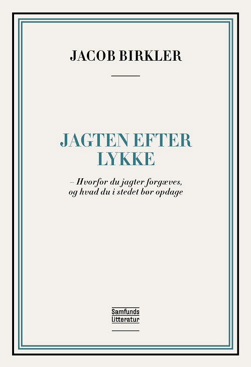 Cover for Jacob Birkler · Jagten efter lykke (Sewn Spine Book) [1. wydanie] (2025)