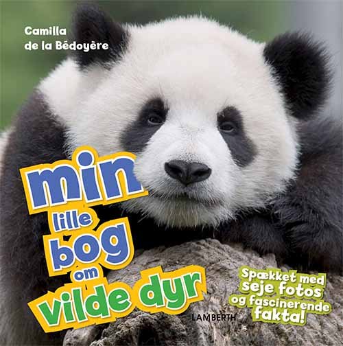 Cover for Camilla de la Bédoyère · Min lille bog om ...: Min lille bog om vilde dyr (Bound Book) [1st edition] (2019)