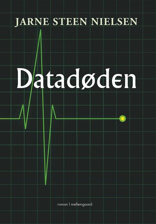 Cover for Jarne Steen Nielsen · Datadøden (Bog) [1. udgave] (2016)