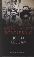 Cover for John Keegan · Den amerikanske borgerkrig (Innbunden bok) [1. utgave] (2010)