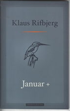 Januar + - Klaus Rifbjerg - Bøger - Tiderne Skifter - 9788779735514 - 12. maj 2012