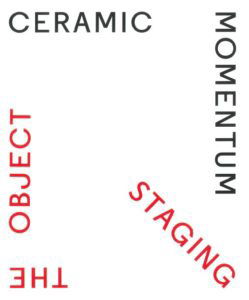 Cover for Clay Museum of Ceramics Art Denmark and Copenhagen Ceramics · Ceramic Momentum – Staging the Object (Bound Book) [1st edition] (2019)