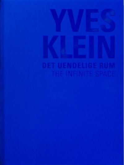 Cover for Yves Klein: The Infinite Space / Det Uendelige Rum (Taschenbuch) (2024)