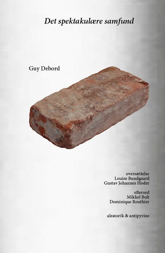 Det spektakulære samfund - Guy Debord - Böcker - Aleatorik & Antipyrine - 9788793694514 - 20 januari 2020