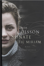 Cover for Linda Olsson · Sonate til Miriam (Bound Book) [1st edition] [Indbundet] (2009)