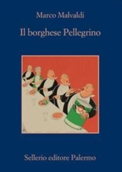 Cover for Marco Malvaldi · Il borghese pellegrino (Paperback Book) (2020)