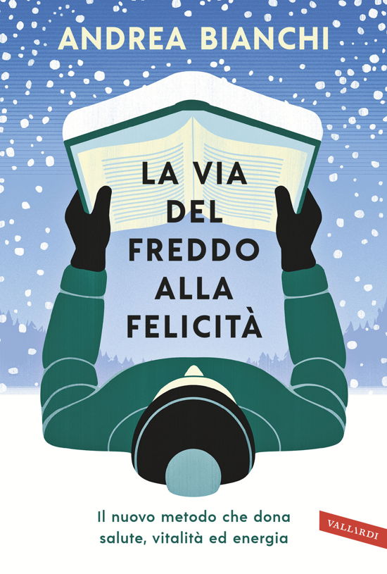 Cover for Andrea Bianchi · La Via Del Freddo Alla Felicita. Il Nuovo Metodo Che Dona Salute, Vitalita Ed Energia (Book)