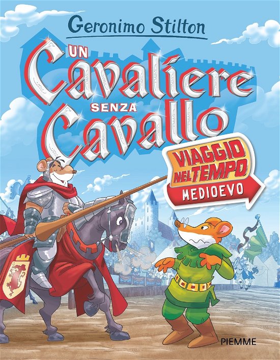 Cover for Geronimo Stilton · Un Cavaliere Senza Cavallo. Viaggio Nel Tempo: Medioevo (Buch)