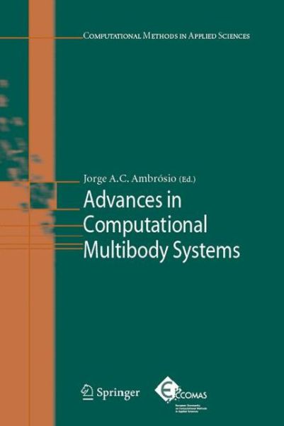 Cover for Jorge a C Ambrosio · Advances in Computational Multibody Systems - Computational Methods in Applied Sciences (Paperback Book) [Softcover reprint of hardcover 1st ed. 2005 edition] (2010)
