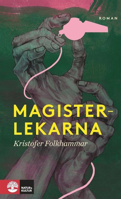 Cover for Kristofer Folkhammar · Magisterlekarna : en sodomitisk melodram (ePUB) (2015)